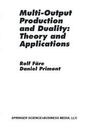 Icon image Multi-Output Production and Duality: Theory and Applications