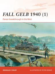 Icon image Fall Gelb 1940 (1): Panzer breakthrough in the West