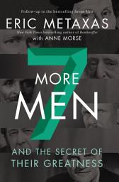 Icon image Seven More Men: And the Secret of Their Greatness