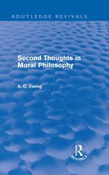 Icon image Second Thoughts in Moral Philosophy (Routledge Revivals)
