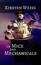 Icon image Of Mice and Mechanicals: Steampunk Mystery and Suspense