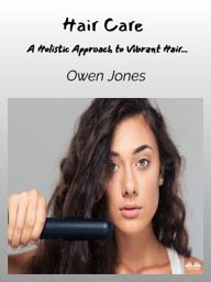 Icon image Hair care: A holistic approach to vibrant hair…