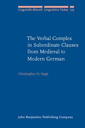 Icon image The Verbal Complex in Subordinate Clauses from Medieval to Modern German