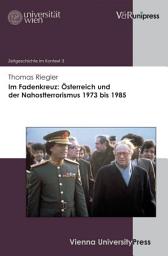 Icon image Im Fadenkreuz: Österreich und der Nahostterrorismus 1973 bis 1985