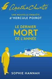 Icon image Le dernier mort de l'année: 6e nouvelle enquête d'Hercule Poirot