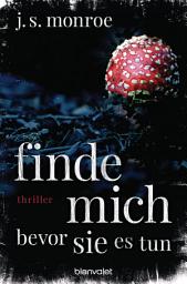 Icon image Finde mich - bevor sie es tun: Thriller