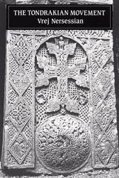 Icon image The Tondrakian Movement: Religious movements in the Armenian church from the fourth to the tenth centuries