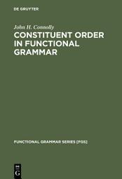 Icon image Constituent Order in Functional Grammar: Synchronic and Diachronic Perspectives