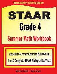 Icon image STAAR Grade 4 Summer Math Workbook: Essential Summer Learning Math Skills Plus Two Complete STAAR Math Practice Tests