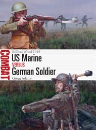 Icon image US Marine vs German Soldier: Belleau Wood 1918
