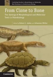 Icon image From Clone to Bone: The Synergy of Morphological and Molecular Tools in Palaeobiology