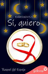 Icon image Sí, quiero (Enredados 1)
