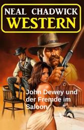 Icon image John Dewey und der Fremde im Saloon: Western
