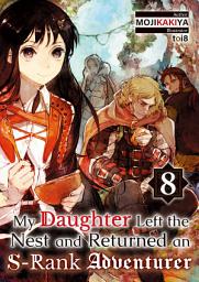 Icon image My Daughter Left the Nest and Returned an S-Rank Adventurer