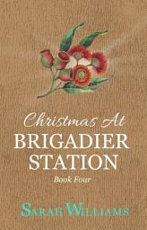 Icon image Christmas at Brigadier Station: An Outback Christmas Novella