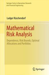 Icon image Mathematical Risk Analysis: Dependence, Risk Bounds, Optimal Allocations and Portfolios