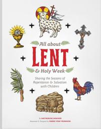Icon image All about Lent & Holy Week: Sharing the Seasons of Repentance & Salvation with Children