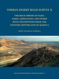 Icon image Theban Desert Road Survey II: The Rock Shrine of Pahu, Gebel Akhenaton, and other Rock Inscriptions from the Western Hinterland of Qamula
