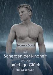 Icon image Die Scherben der Kindheit und das brüchige Glück der Gegenwart
