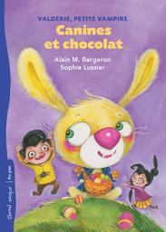 Icon image Canines et chocolat: Valdérie, petite vampire - no.4