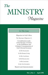 Icon image The Ministry, Vol. 02, No. 04: Migration in God's Move (1) & Crystallization-Study of the Divinity of Christ in the Fulfillment and...Eternal Economy