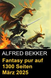 Icon image Fantasy pur auf 1300 Seiten März 2025