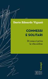 Icon image Connessi e solitari: Di cosa ci priva la vita online