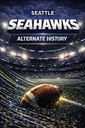 Icon image Seattle Seahawks Alternate History: What If the Biggest Moments in Seahawks History Happened Differently?