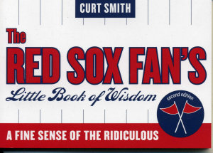Icon image The Red Sox Fan's Little Book of Wisdom: A Fine Sense of the Ridiculous