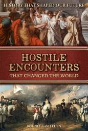Icon image Hostile Encounters: That Changed the World