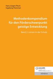 Icon image Methodenkompendium für den Förderschwerpunkt geistige Entwicklung: Band 2: Lernen in der Schule
