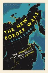 Icon image The New Border Wars: The Conflicts That Will Define Our Future