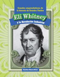Icon image Eli Whitney y la Revolución Industrial (Eli Whitney and the Industrial Revolution)
