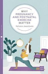 Icon image Why Pregnancy and Postnatal Exercise Matter