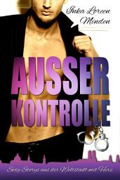 Icon image Außer Kontrolle: Sexy Storys aus der Weltstadt mit Herz