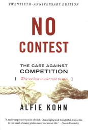 Icon image No Contest: The Case Against Competition