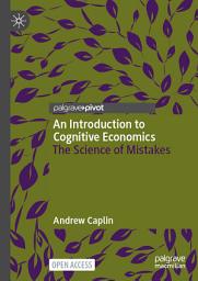 Icon image An Introduction to Cognitive Economics: The Science of Mistakes
