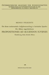 Icon image Die älteste mathematische Aufgabensammlung in lateinischer Sprache: Die Alkuin zugeschriebenen: Propositiones ad Acuendos Iuvenes