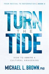 Icon image Turn the Tide: How to Ignite a Cultural Awakening