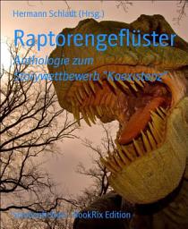 Icon image Raptorengeflüster: Anthologie zum Storywettbewerb "Koexistenz"