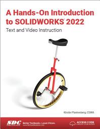 Icon image A Hands-On Introduction to SOLIDWORKS 2022: Text and Video Instruction