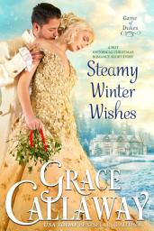 Icon image Steamy Winter Wishes (A Historical Romance Short Story)
