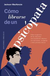 Icon image Cómo librarse de un psicópata