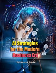 Icon image Smart Digital Marketing: AI Strategies for the Modern Business Era