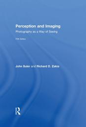 Icon image Perception and Imaging: Photography as a Way of Seeing, Edition 5