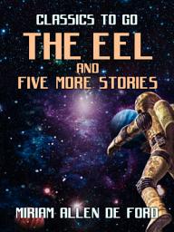 Icon image The Eel and five more stories