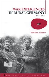 Icon image War Experiences in Rural Germany: 1914-1923