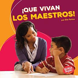 Icon image ¡Que vivan los maestros! (Hooray for Teachers!)