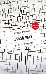 Icon image Le sens de ma vie - Autobiographie