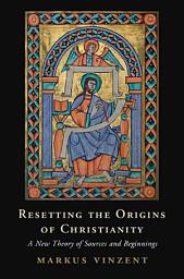 Icon image Resetting the Origins of Christianity